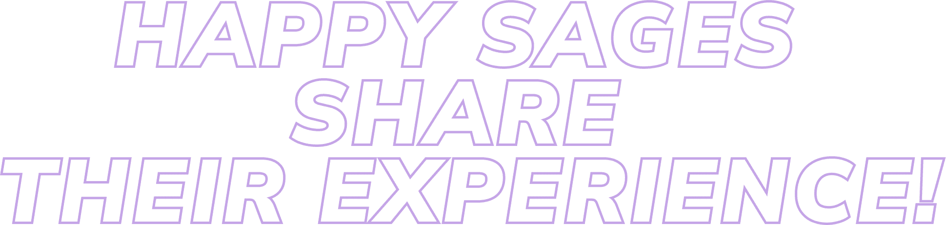 Happy Sages Share Their Experience