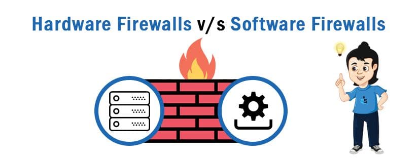 Hardware Firewalls vs Software Firewalls