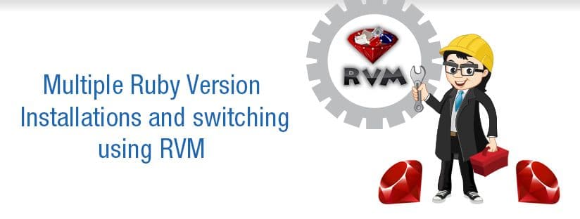 Installing multiple versions of Ruby and Switching using RVM