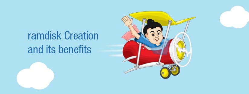 ramdisk Creation and its benefits