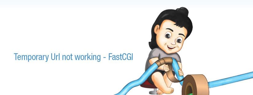Temporary Url not working with FastCGI