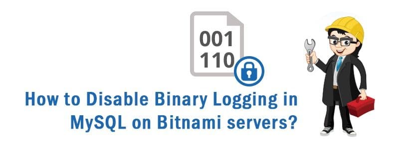 How to Disable Binary Logging in MySQL on Bitnami servers?