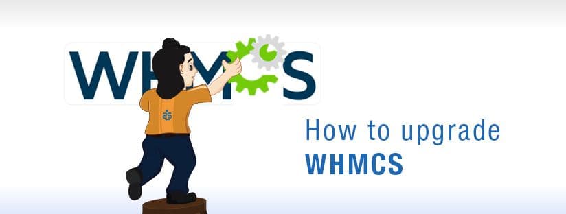 How to upgrade WHMCS manually – A complete Guide