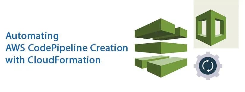 Automating AWS CodePipeline Creation with CloudFormation