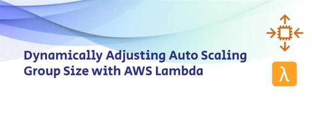Dynamically Adjusting Auto Scaling Group Size with AWS Lambda