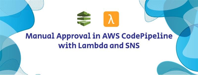 Manual Approval in AWS CodePipeline with Lambda and SNS