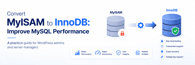 Convert MyISAM to InnoDB: Improve MySQL Performance