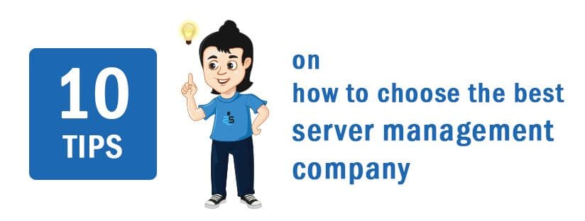 10 tips on how to choose the best Server Management Company