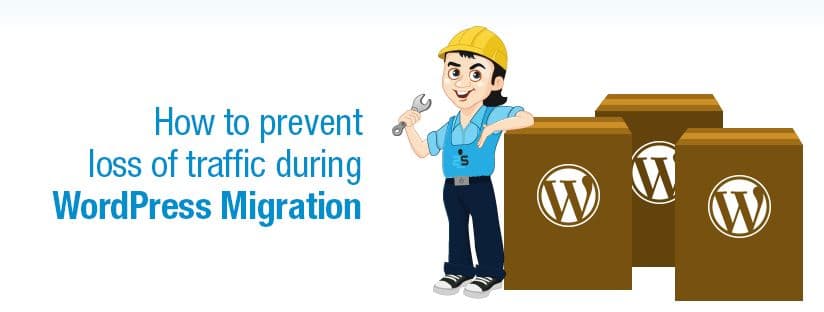 How to prevent Loss Of Traffic during WordPress migration