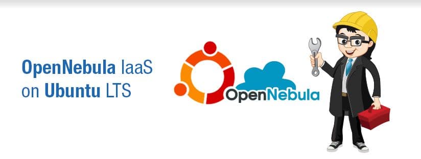 OpenNebula IaaS Cloud Installation on Ubuntu LTS – Part 1