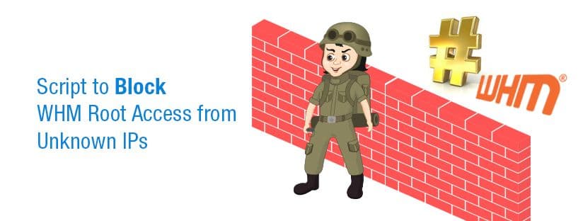 Script to Block WHM Root Access from Unknown IPs