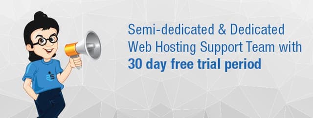 Free 30 Day Trail for Dedicated and Semi-Dedicated WebHosting Support Teams