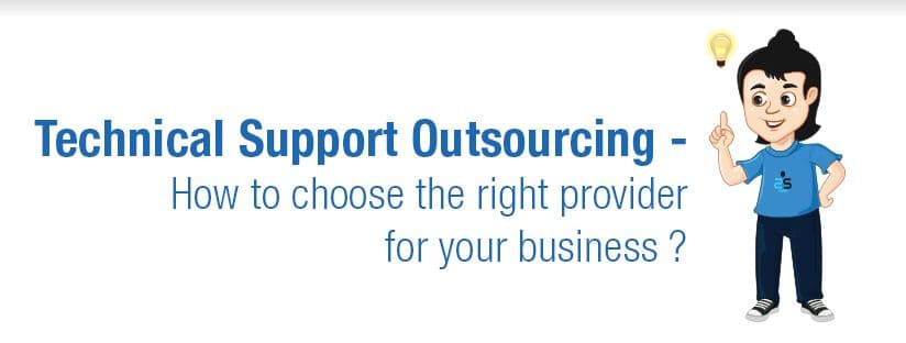 Technical Support Outsourcing – How to choose the right provider for your business? 