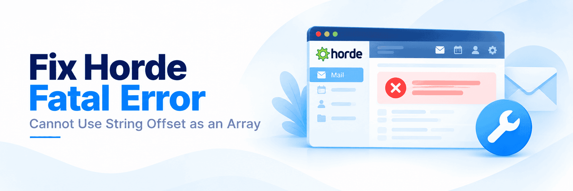 How to Fix: Fatal Error – Cannot Use String Offset as an Array in Horde