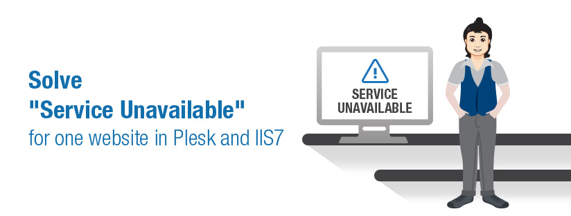 Solving “Service Unavailable” message just for one website in Plesk and IIS7