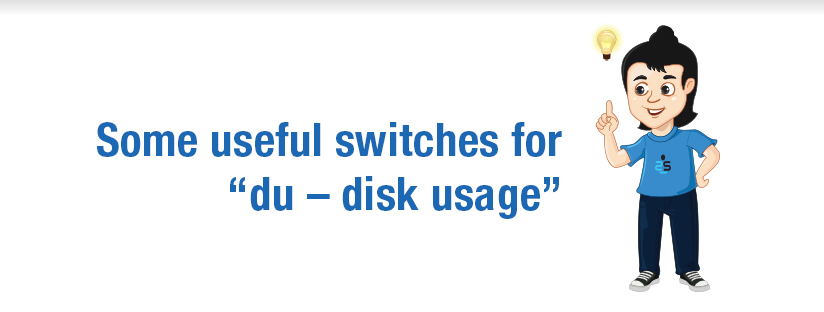 Some useful switches for “du – disk usage”