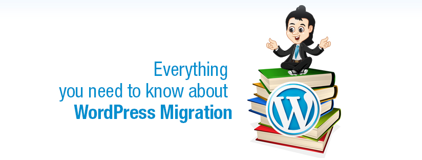 Everything you need to know about WordPress Migration