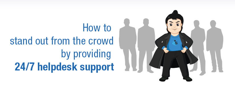 How to stand out from the crowd by providing 24*7 customer support?