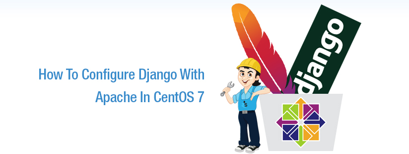 How To Configure Django With Apache In CentOS 7