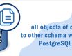 How to copy all objects of one schema to other schema with in same PostgreSQL database?